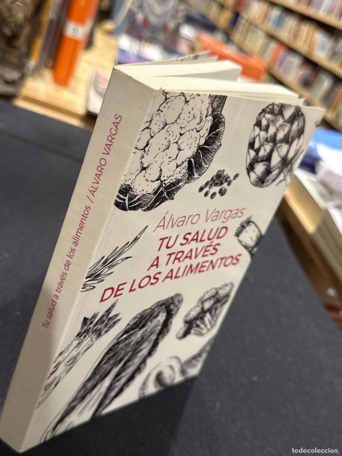 Libros: Tu salud a trav&eacute;s de los alimentos - Alvaro Vargas - Foto 3