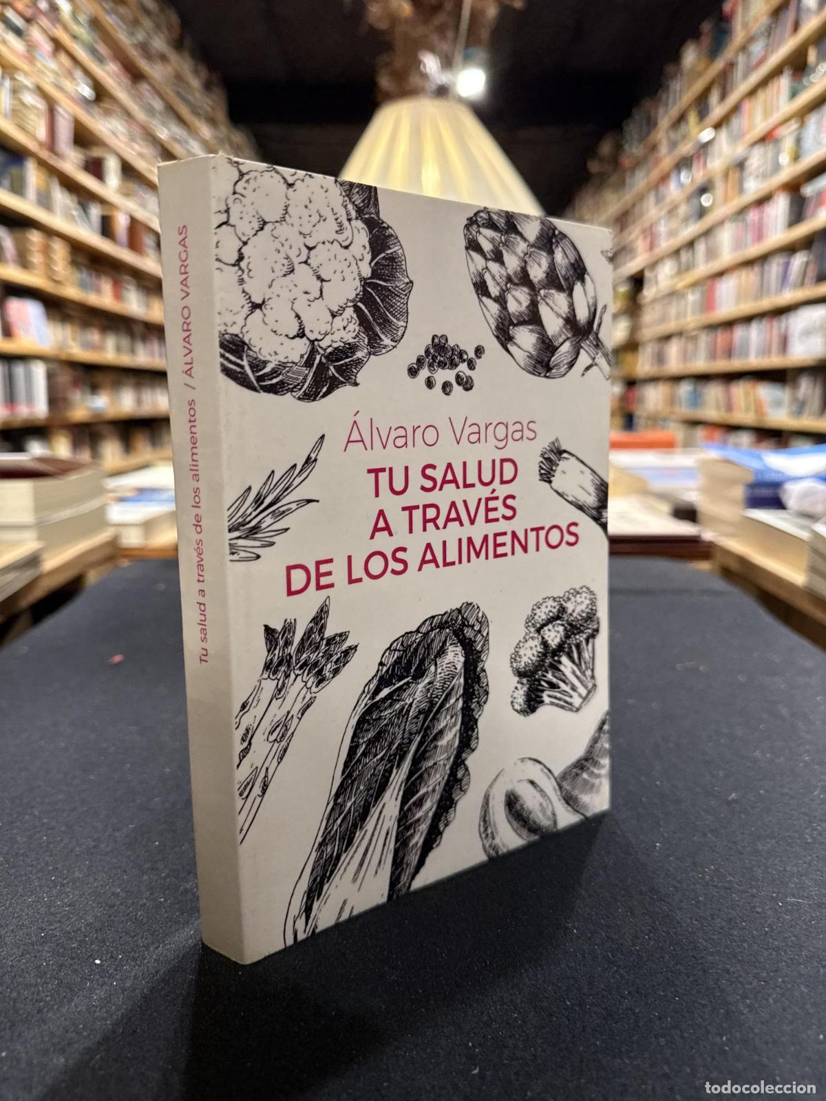 Libros: Tu salud a trav&eacute;s de los alimentos - Alvaro Vargas - Foto 1