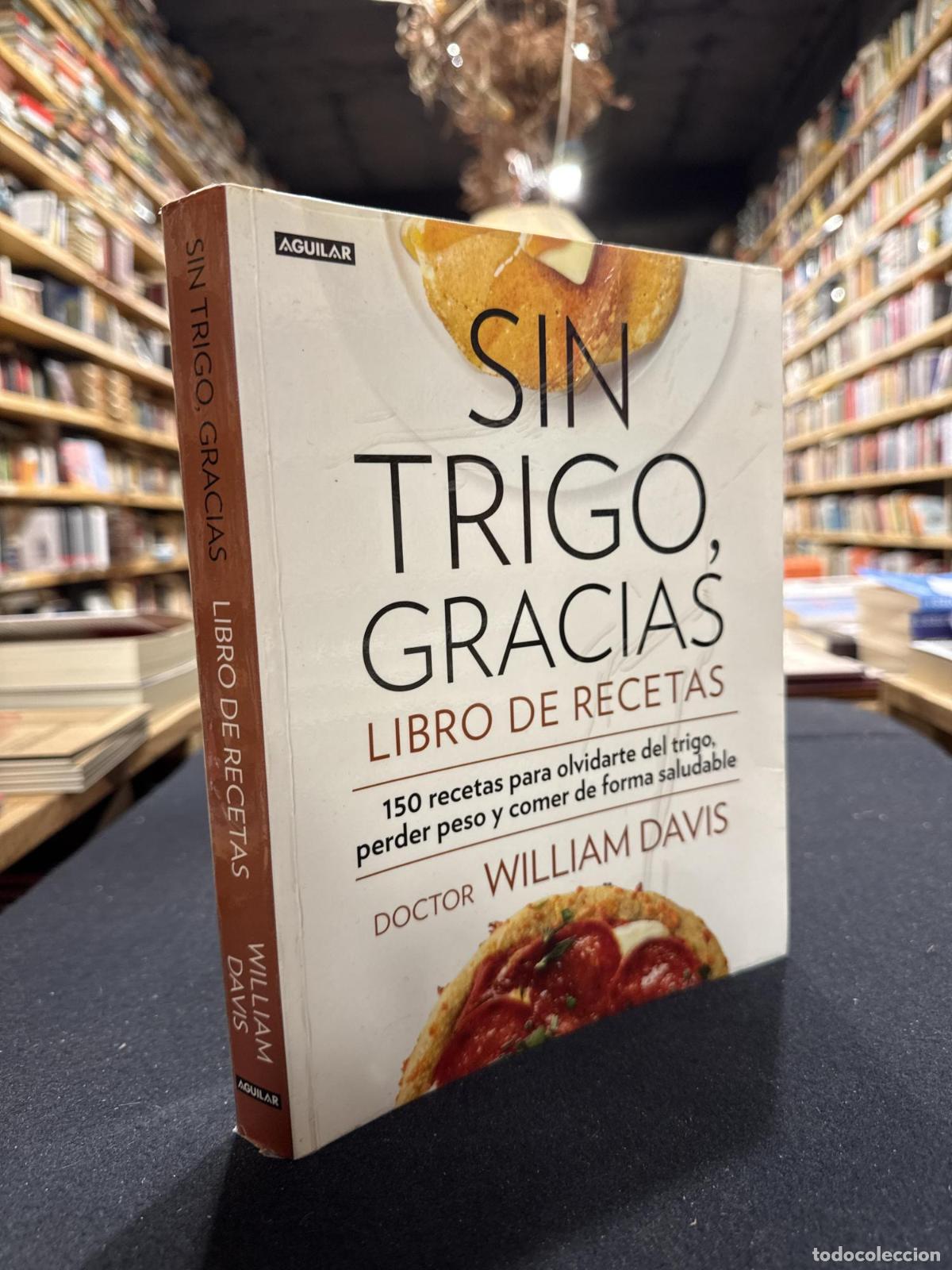 Libros: Sin trigo, gracias. Libro de recetas - Dr. William Davis - Foto 1