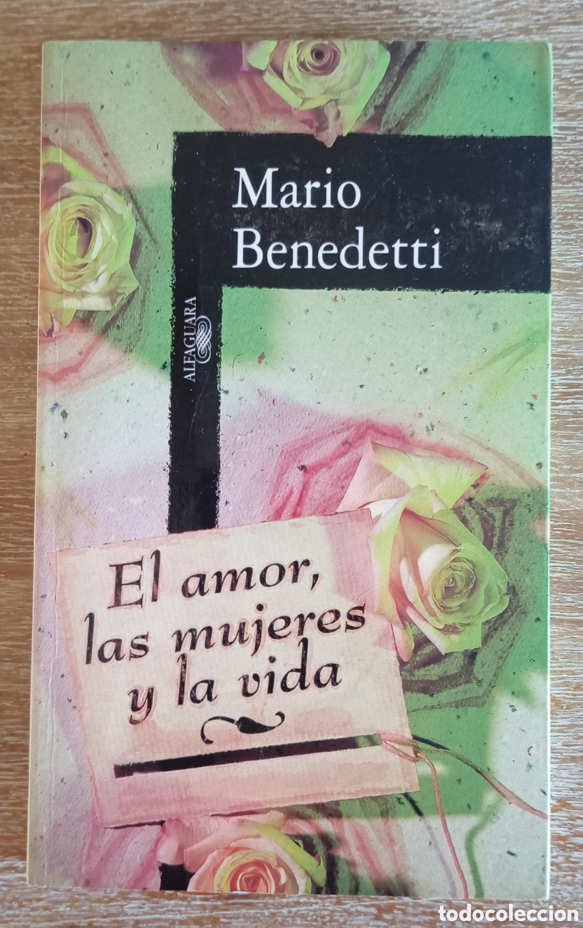 Libros: EL AMOR LAS MUJERES Y LA VIDA - MARIO BENEDETTI
