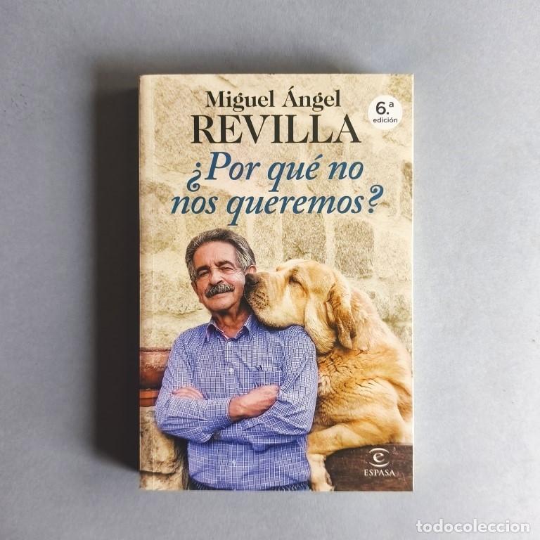 Libros: &iquest;Por Qu&eacute; no nos Queremos? Ejemplar dedicado. - Revilla, Miguel Angel.