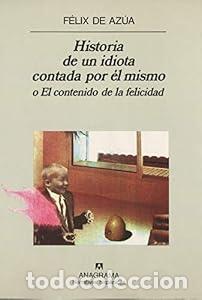Libros: Historia de un idiota contada por &eacute;l mismo - F&eacute;lix de Az&uacute;a