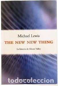 Libros: The New New Thing: La historia de Silicon Valley - MICHAEL LEWIS