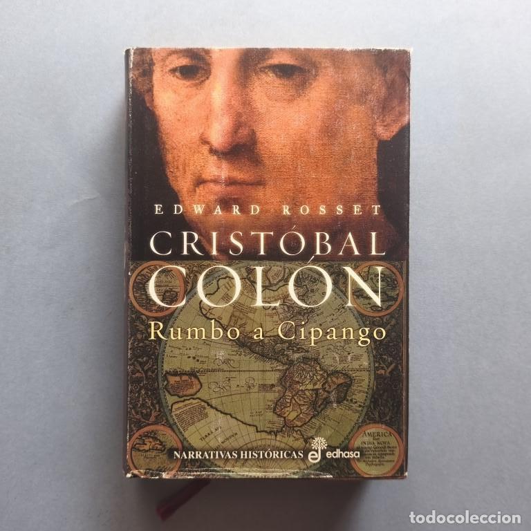 Libros: Crist&oacute;bal Col&oacute;n, Rumbo a Cipango. (ejemplar dedicado). - Rosset, Eduardo. - Foto 2