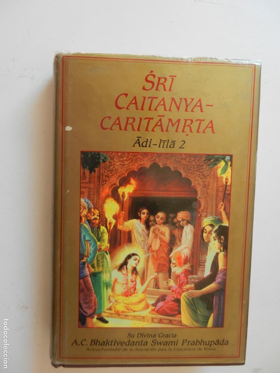 Libros: Śrī Caitanya-caritāmṛta- KRSNAD&Auml;SA KAVIR&Auml;JA SOSV&Auml;MI - Ādi-līlā, Cap&iacute;tulo 2 Bhaktivedanta Book -1988