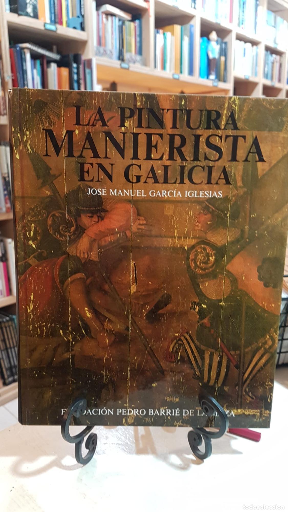 Libros: La pintura manierista en Galicia - Jos&eacute; Manuel Garc&iacute;a Iglesias