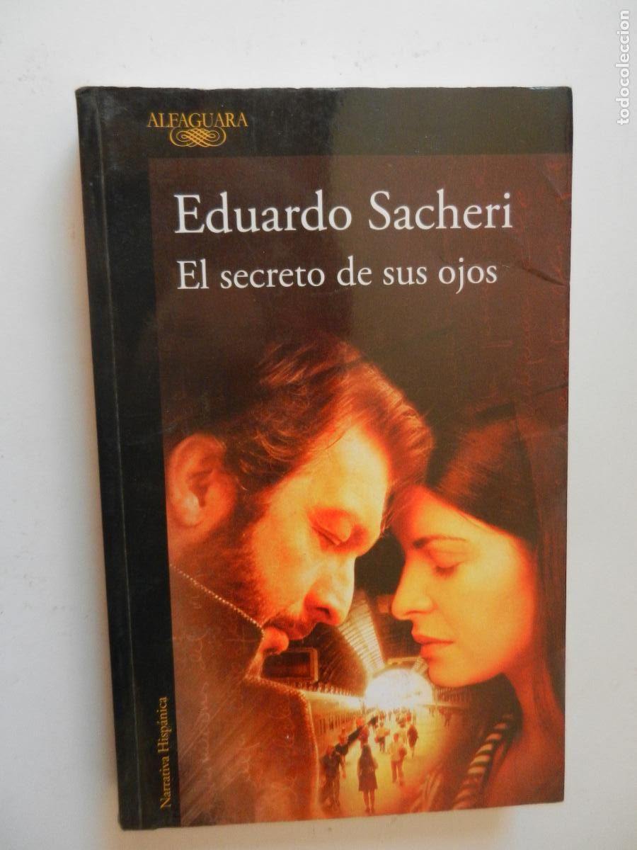Libros: EL SECRETO DE SUS OJOS - EDUARDO SACHERI - ALFAGUARA - 2016