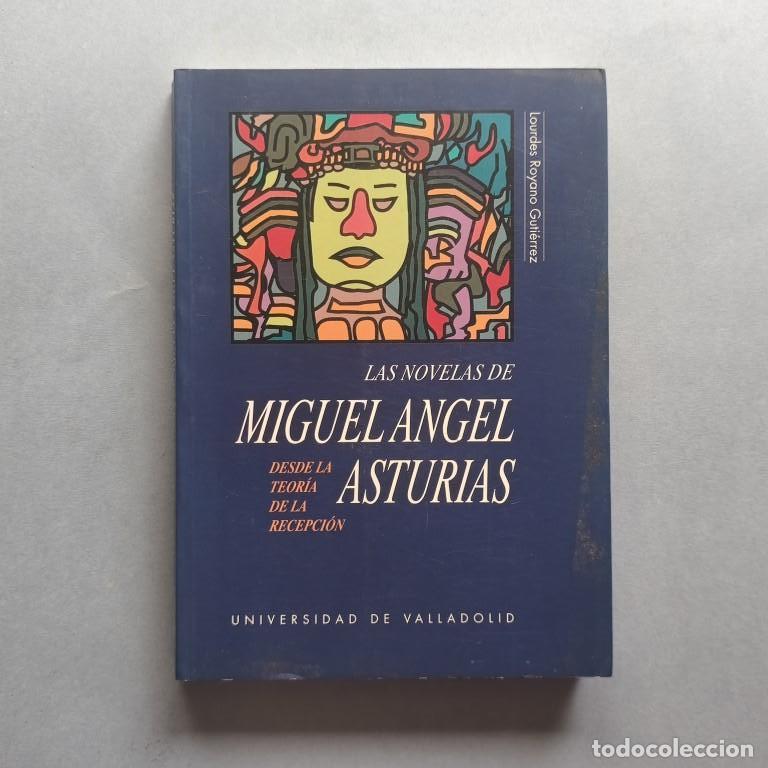 B&uuml;cher: Las Novelas de Miguel Angel Asturias desde la Teor&iacute;a de la Recepci&oacute;n. (Ejemplar dedicado). - Royano
