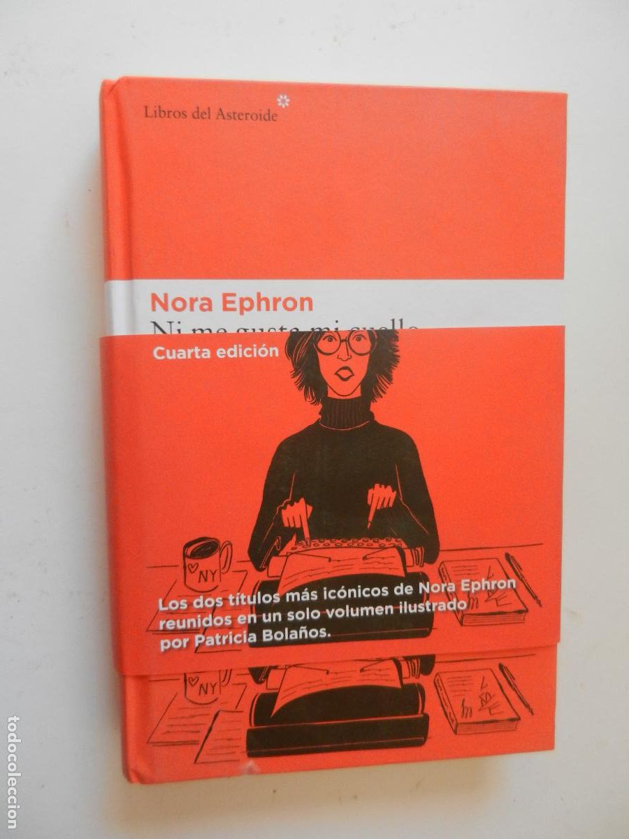 Libros: NI ME GUSTA MI CUELLO NI ME ACUERDO DE NADA - NORA EPHRON - LIBROS ASTEROIDE