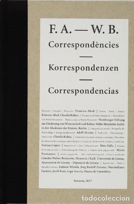 Livres: F.A. - W.B. Correspond&egrave;ncies / Korrespondenzen / Correspondencias - Francesc Abad, Walter Benjamin