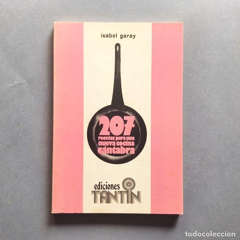 Libros: 207 Recetas para una Nueva Cocina C&aacute;ntabra. (Ejemplar dedicado). - Garay, Isabel.