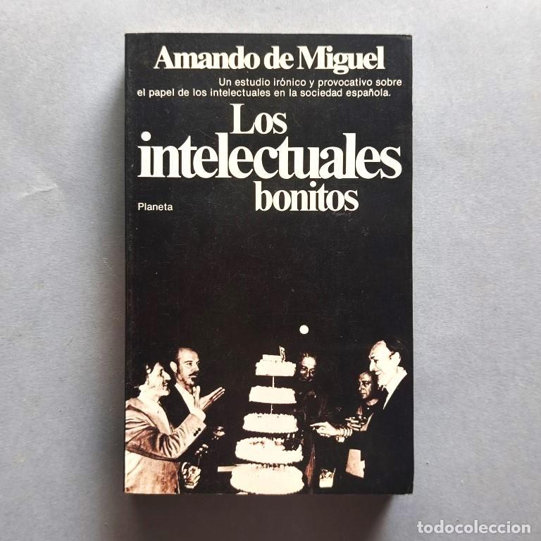 Libros: Los Intelectuales Bonitos. - Miguel, Armando de. - Foto 1