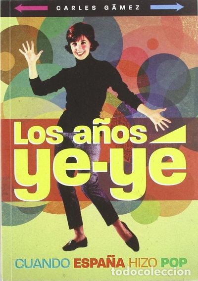 Libri di seconda mano: Los a&ntilde;os ye-y&eacute;- 9788415405030