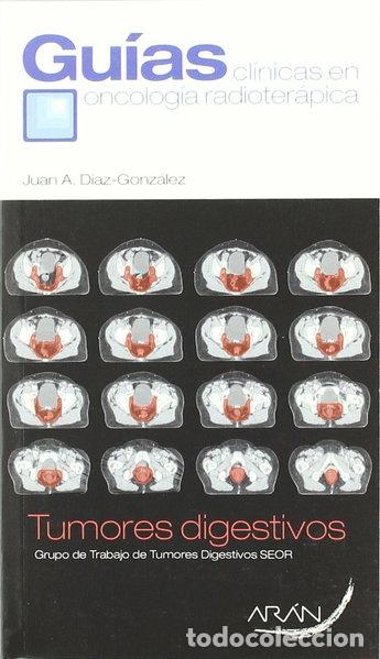 Livres: Gu&iacute;as cl&iacute;nicas en oncolog&iacute;a radioter&aacute;pica: tumores digestivos- 9788492977093