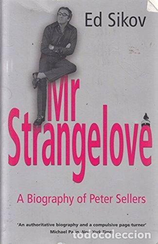 B&uuml;cher: Mr. Strangelove: A Biography of Peter Sellers- 9780330482608