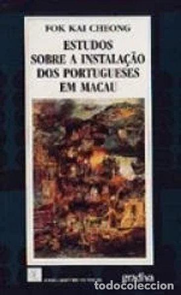 Livros em segunda m&atilde;o: Estudos sobre a instala&ccedil;&atilde;o dos portugueses em Macau- 9789726625193