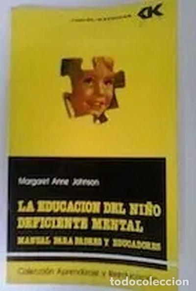 Libros: La educaci&oacute;n del ni&ntilde;o deficiente mental- 9788470461248