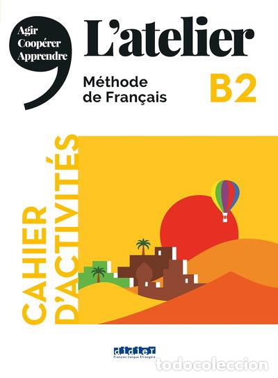 Libros: L'atelier B2 Cahier d'activit&eacute;s- 9782278094738