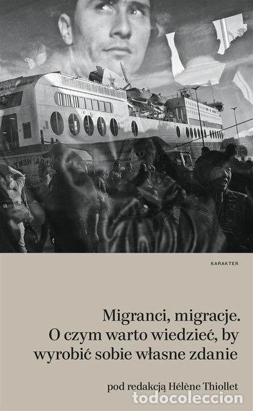 Livres: Migranci, migracje. O czym warto wiedzieć, by wyrobić sobie własne zdanie- 9788365271372