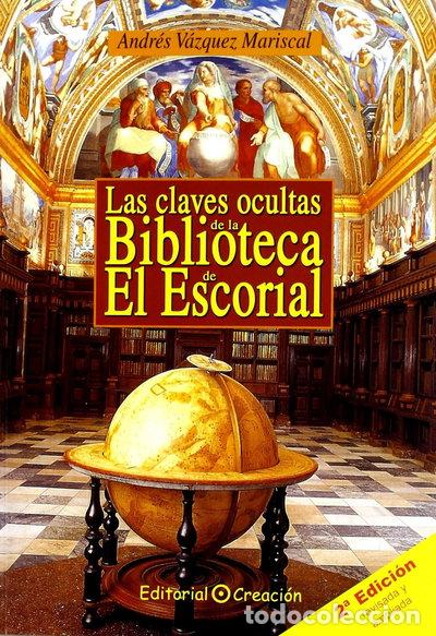 Libros: Las claves ocultas de la biblioteca de El Escorial- 9788495919601