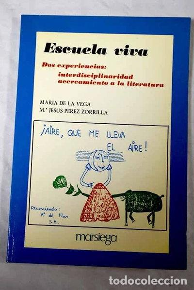 Libri di seconda mano: Escuela viva: dos experiencias: interdisciplinaridad, acercamiento a la liter...- 9788471031952