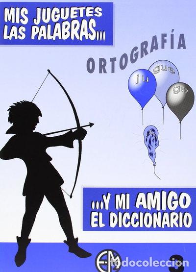 Libros: Ortograf&iacute;a y mi amigo el diccionario 3- 9788440428110