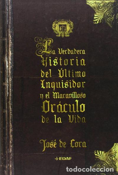 Libros: La verdadera historia del &uacute;ltimo inquisidor y el maravilloso or&aacute;culo de la vida- 9788441420434