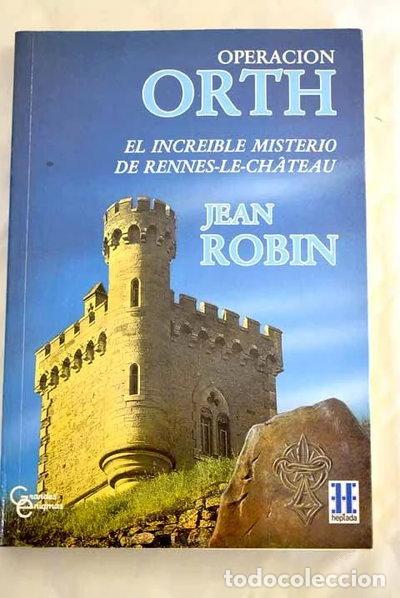 Libros: Operaci&oacute;n Orth. El incre&iacute;ble misterio de Rennes-Le-Ch&acirc;teau- 9788478920204