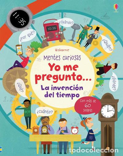 Libros: Yo me pregunto... La invenci&oacute;n del tiempo- 9781474920049