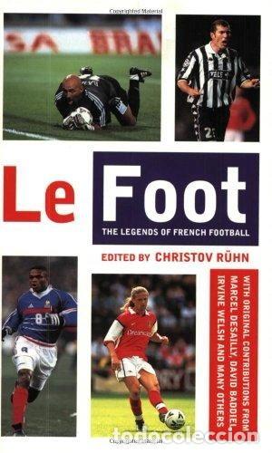 Livres: Le Foot: The Legends of French Football- 9780349112701
