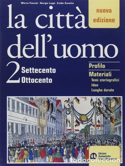 books: La citt&agrave; dell'uomo 2: Settecento Ottocento- 9788842442424