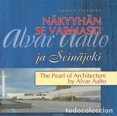 books: N&auml;kyyh&auml;n se varmasti: Alvar Aalto ja Sein&auml;joki- 9789529185078