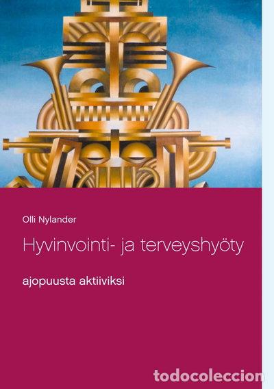 Livres: Hyvinvointi- ja terveyshy&ouml;ty: ajopuusta aktiiviksi- 9789528019756
