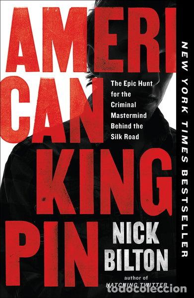 books: American Kingpin: The Epic Hunt for the Criminal Mastermind Behind the Silk Road- 9780143129028