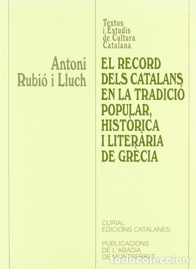 Libros: El record dels catalans en la tradici&oacute; popular, hist&ograve;rica i liter&agrave;ria de Gr&egrave;cia- 9788484153184