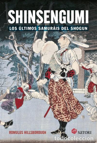 Livres: Shinsengumi. Los &uacute;ltimos samur&aacute;is del shogun- 9788417419219