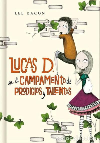 Libros: Lucas D. en el campamento de prodigios y talentos- 9788490430972