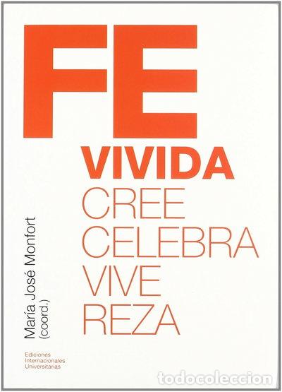 Libros: Fe vivida: cree, celebra, vive, reza- 9788484691525