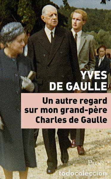 Libros: Un autre regard sur mon grand-p&egrave;re Charles de Gaulle- 9782259249119