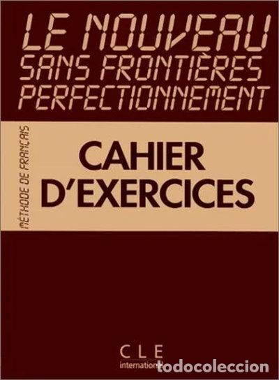 books: Le Nouveau Sans Fronti&egrave;res Perfectionnement Cahier D'Exercices- 9782090334883
