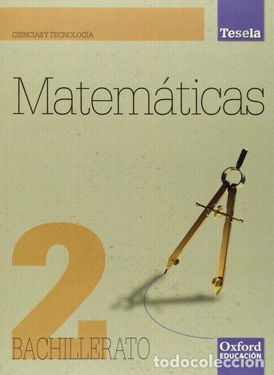 Libros: Matem&aacute;ticas 2&ordm; Bachillerato Tesela Libro del Alumno- 9788467350678