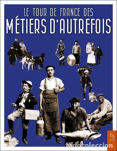 Libros: Le tour de France des m&eacute;tiers d'autrefois- 9782813813718