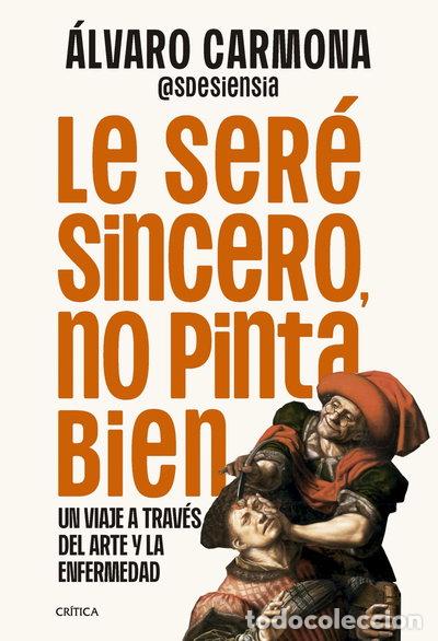 Libros: Le ser&eacute; sincero, no pinta bien- 9788491998303