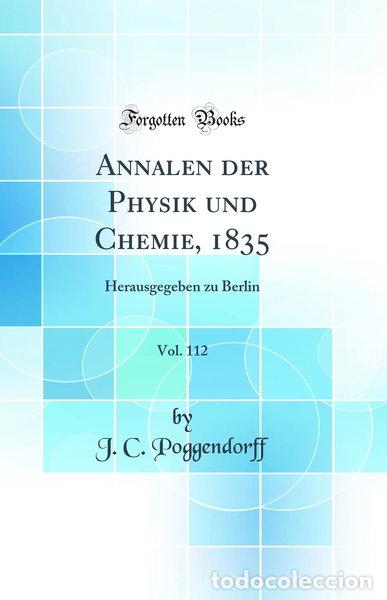 Libros: Annalen der Physik und Chemie, 1835, Vol. 112- 9780266477372
