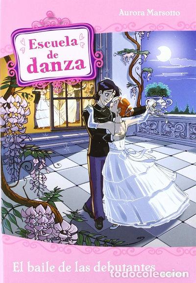 Libros: Escuela de danza 13. El baile de las debutantes- 9788424641191