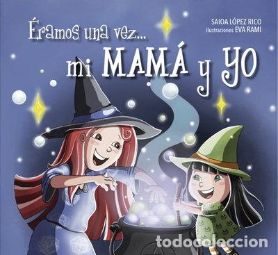 Libros: &Eacute;ramos una vez... mi mam&aacute; y yo- 9788409414215