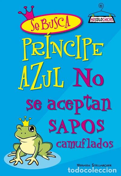 Libri di seconda mano: Se busca pr&iacute;ncipe azul, no se aceptan sapos camuflados- 9788408078166