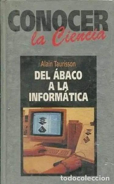 Libros: Del &aacute;baco a la inform&aacute;tica- 9788447304066