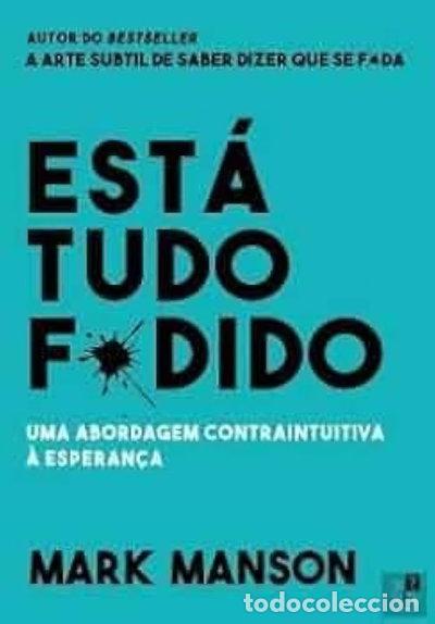 Libros: Est&aacute; Tudo F*dido: Uma Abordagem Contraintuitiva &agrave; Esperan&ccedil;a- 9789899033542