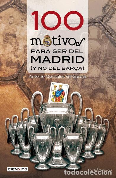 Libros: 100 motivos para ser del Madrid- 9788415088615